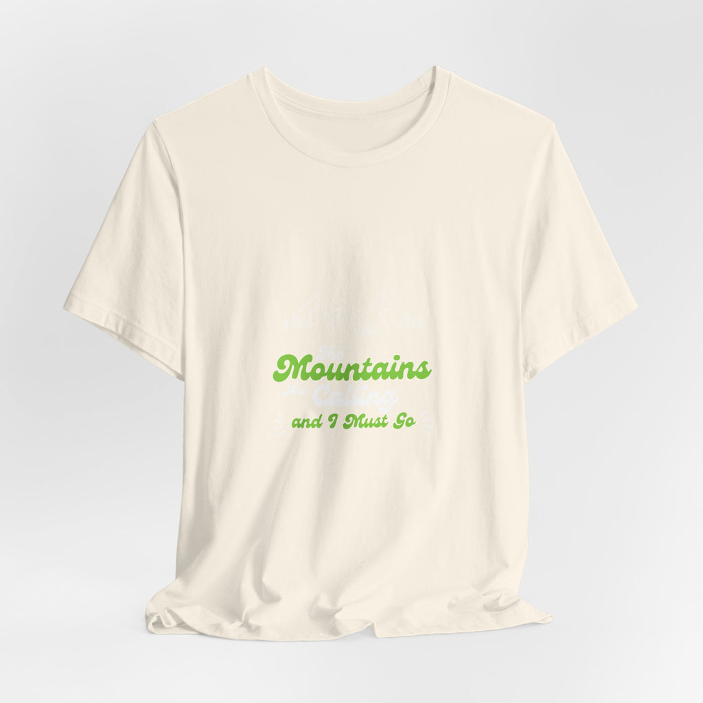 T-Shirt — "Mountains and I Must Go" Green Script Outdoor Adventure Tee