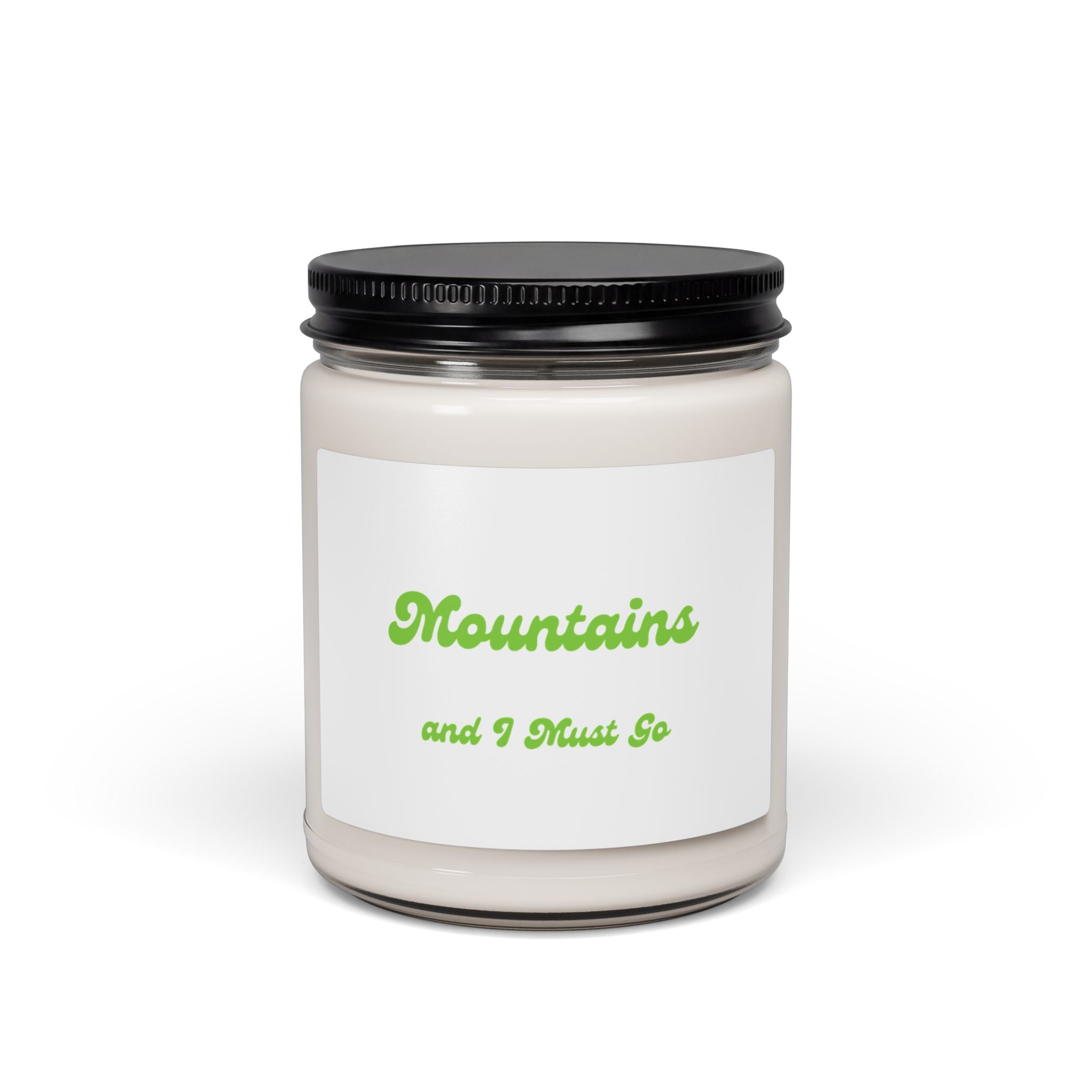 Mountains and I Must Go — 9oz Scented Soy Candle
