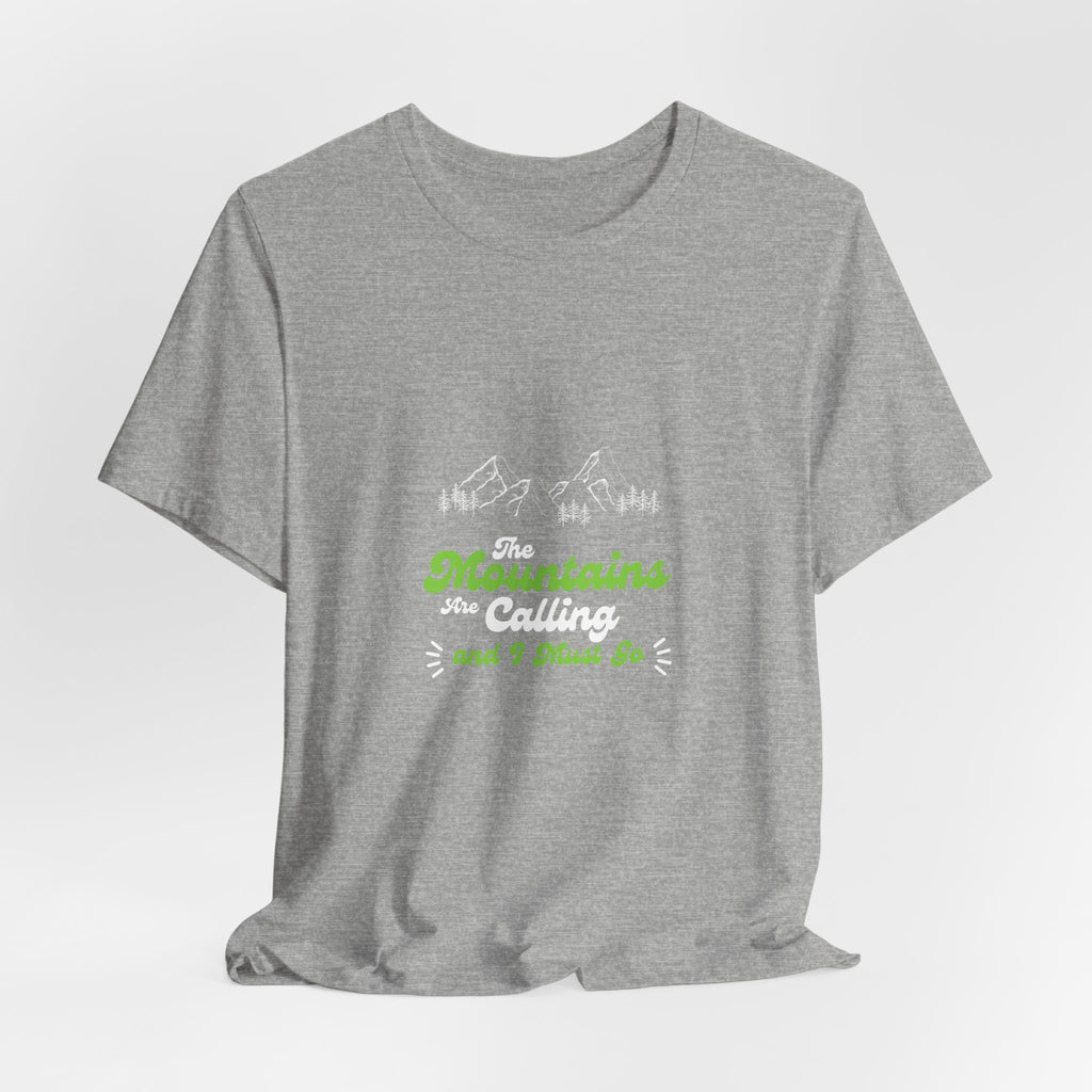 T-Shirt — "Mountains and I Must Go" Green Script Outdoor Adventure Tee