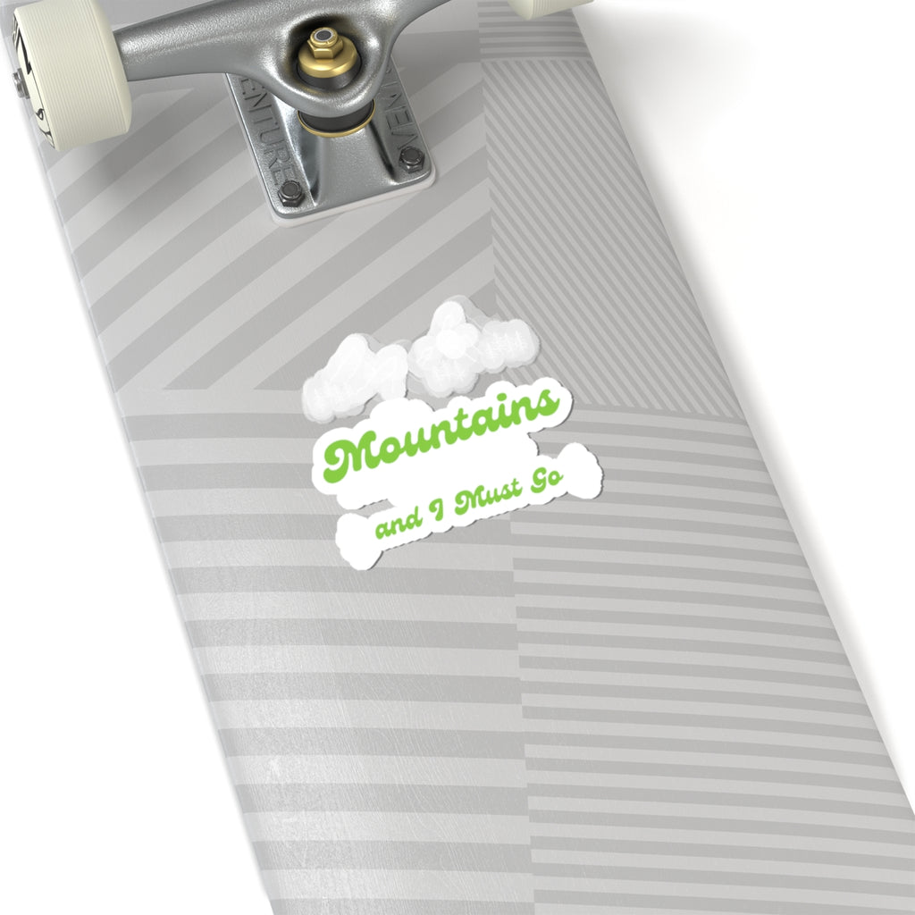 Mountains and I Must Go Sticker — Outdoor Adventure Kiss-Cut Decal