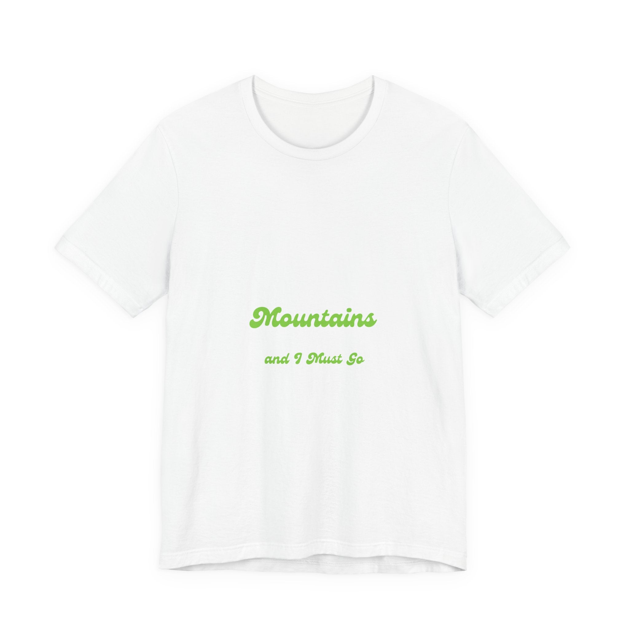 T-Shirt — "Mountains and I Must Go" Green Script Outdoor Adventure Tee