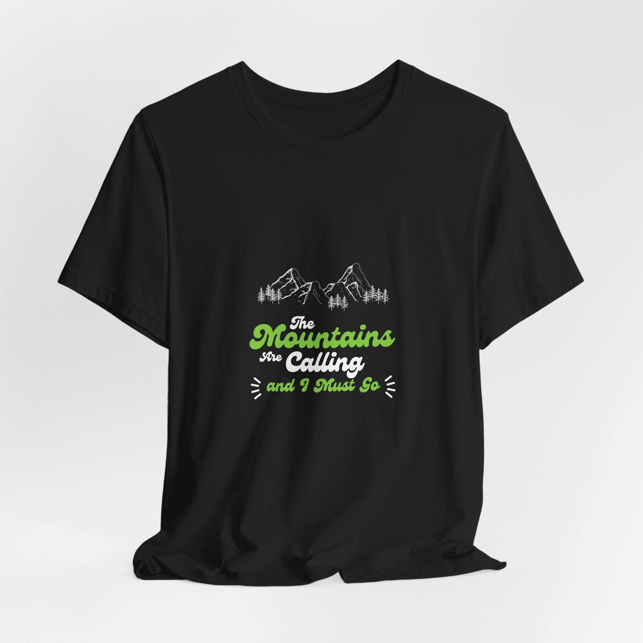 T-Shirt — "Mountains and I Must Go" Green Script Outdoor Adventure Tee